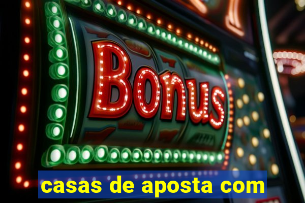 casas de aposta com