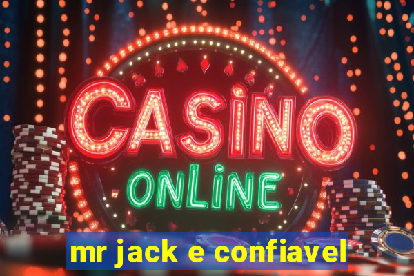 mr jack e confiavel