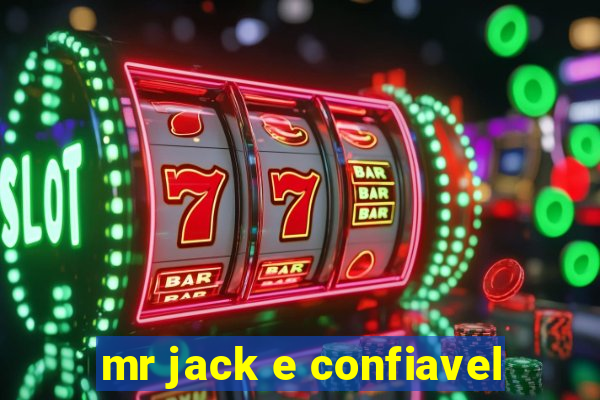 mr jack e confiavel