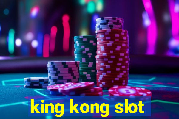 king kong slot