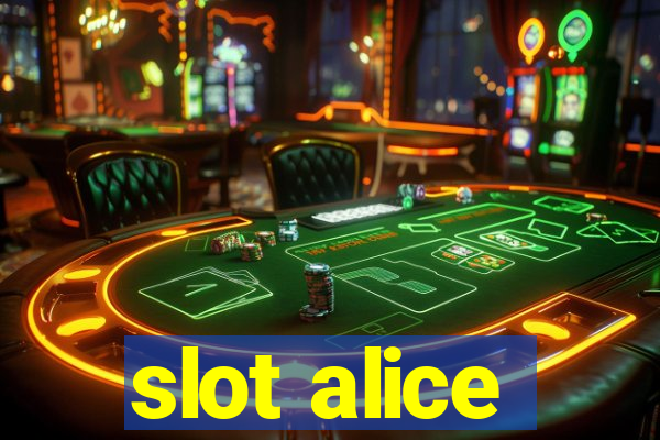 slot alice