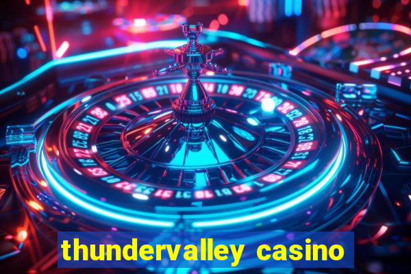 thundervalley casino