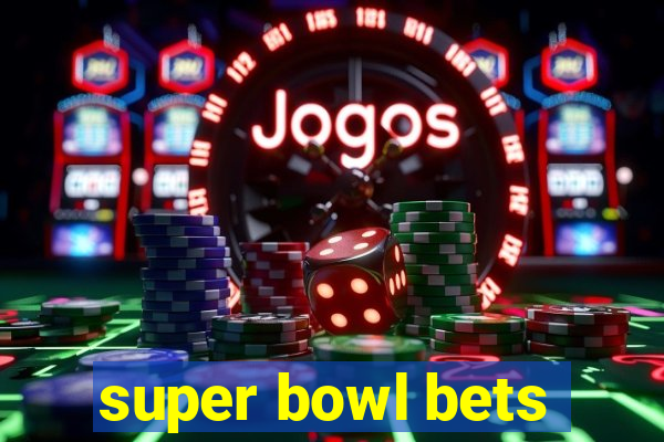 super bowl bets