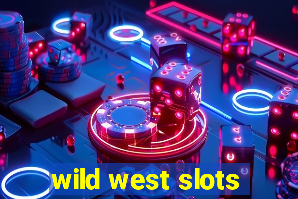 wild west slots