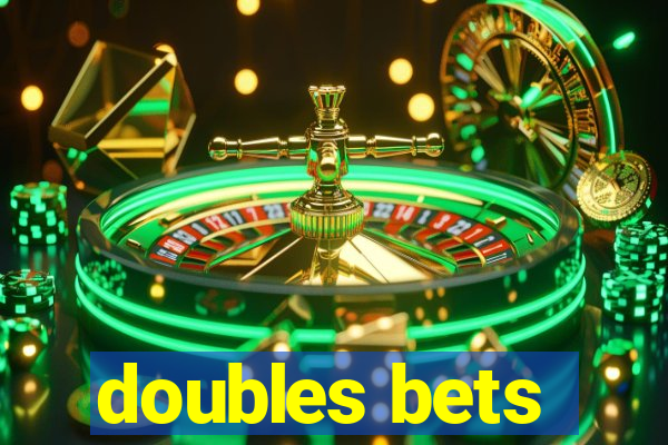 doubles bets