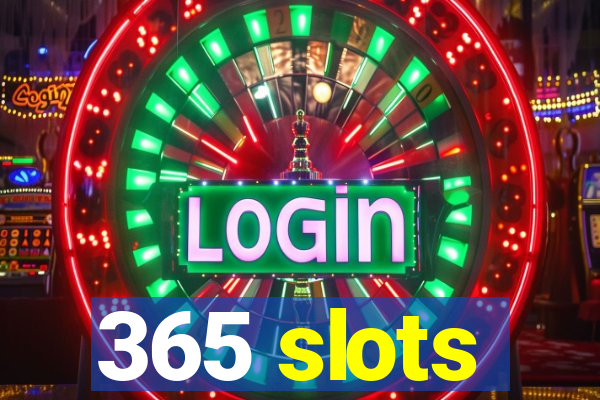 365 slots