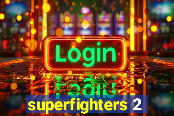 superfighters 2