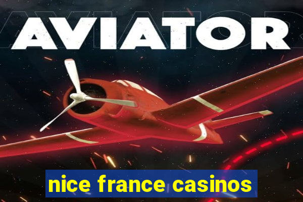 nice france casinos