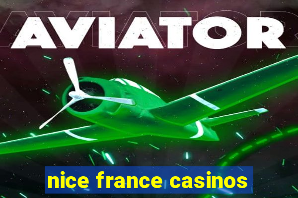 nice france casinos