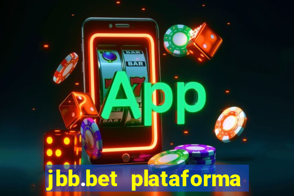 jbb.bet plataforma de jogos