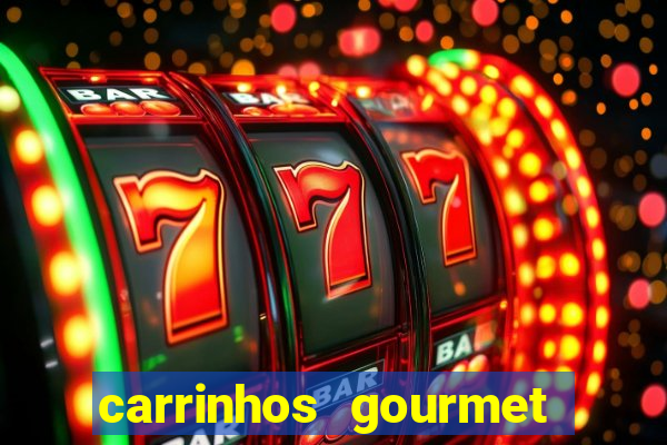 carrinhos gourmet para festas