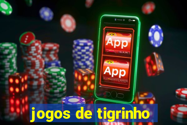 jogos de tigrinho