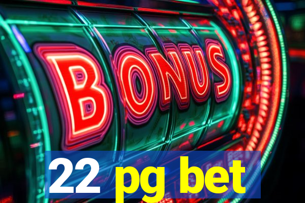 22 pg bet