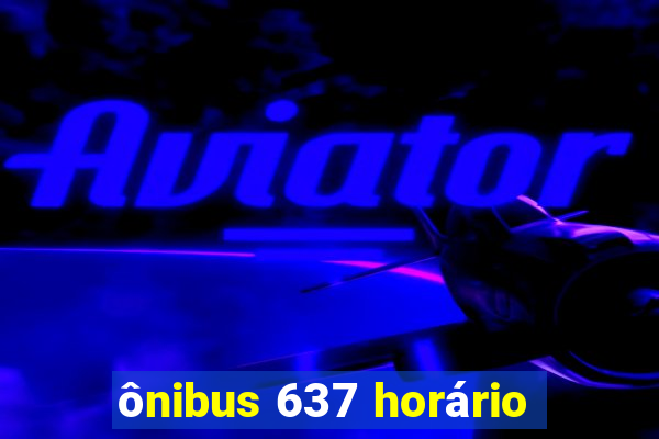 ônibus 637 horário