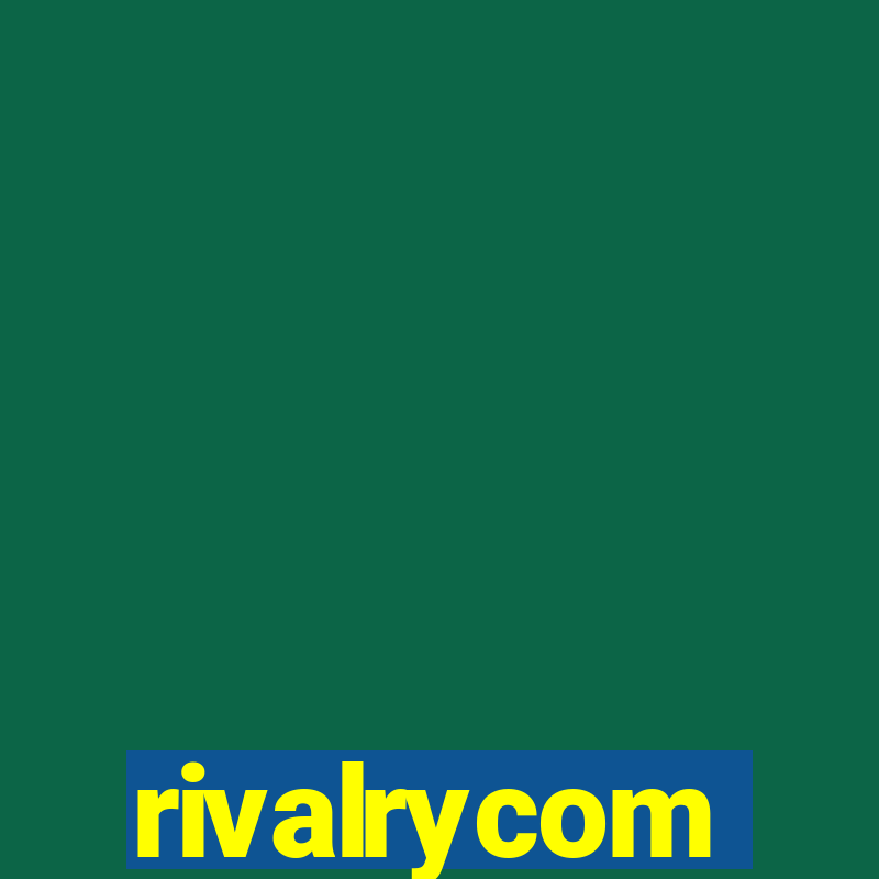 rivalrycom