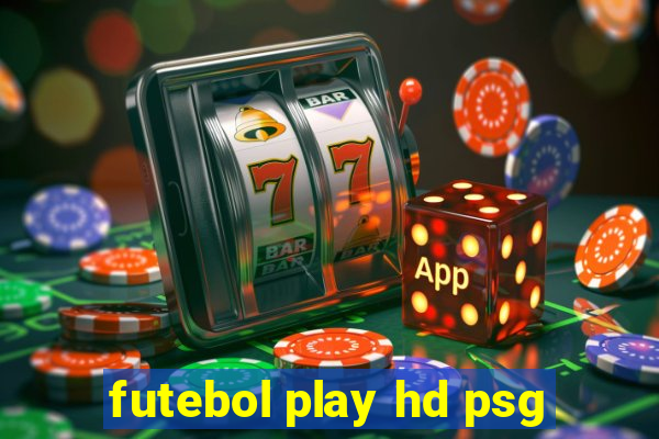 futebol play hd psg