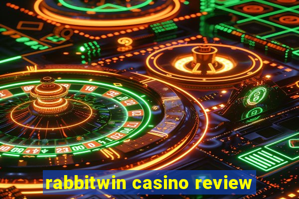 rabbitwin casino review