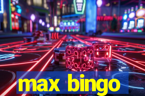 max bingo