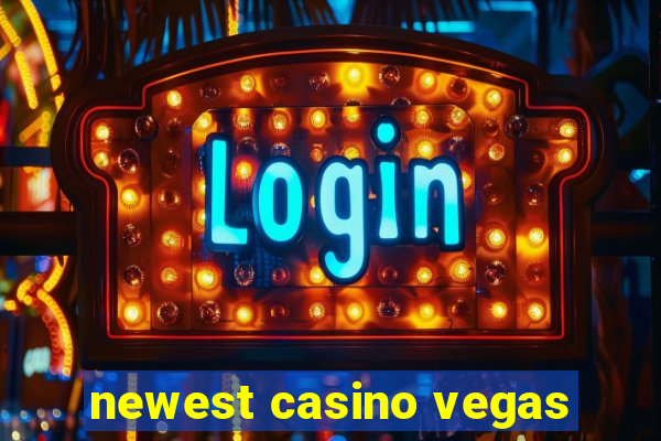 newest casino vegas