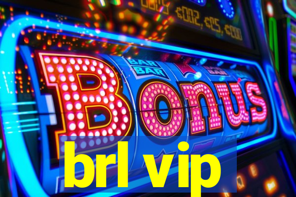 brl vip