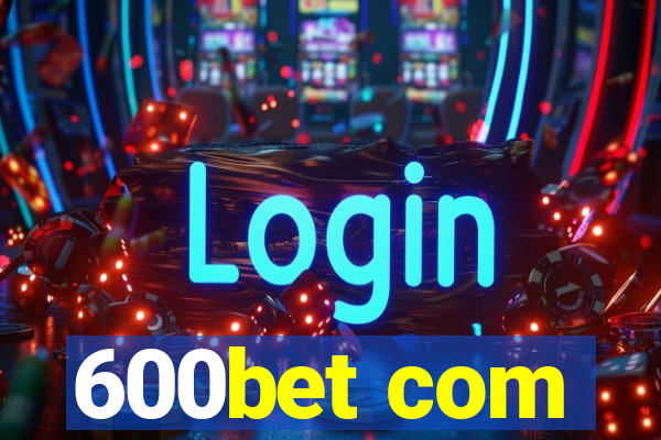 600bet com