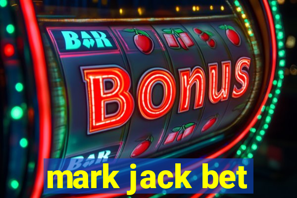 mark jack bet