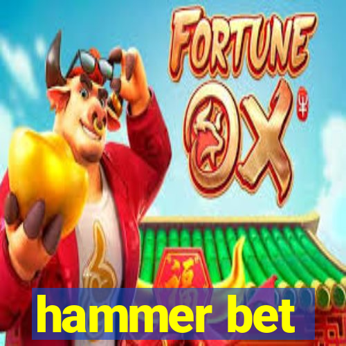 hammer bet