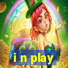 i n play