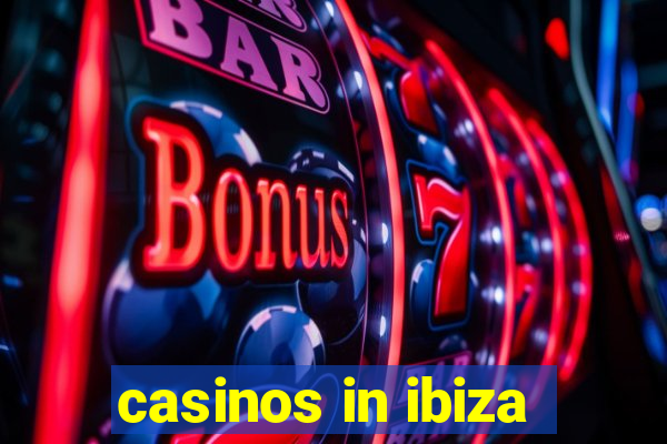 casinos in ibiza