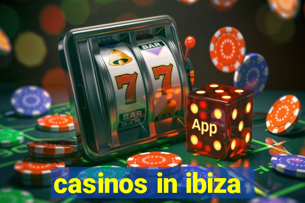 casinos in ibiza