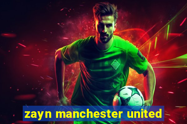 zayn manchester united