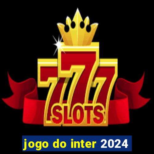 jogo do inter 2024