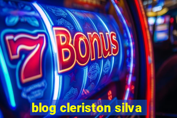 blog cleriston silva