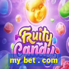 my bet . com