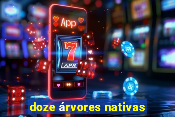 doze árvores nativas