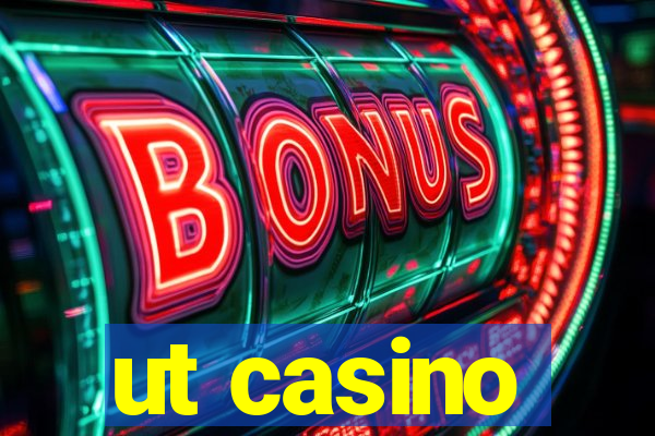 ut casino