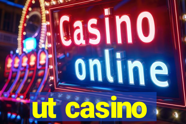 ut casino