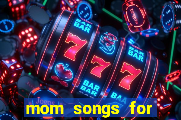 mom songs for mother's day