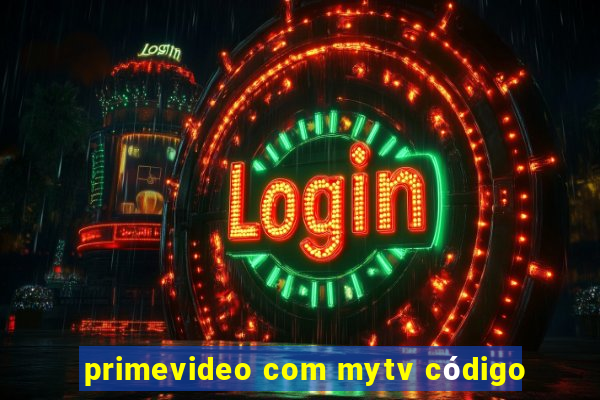 primevideo com mytv código