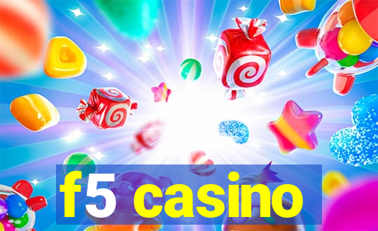 f5 casino