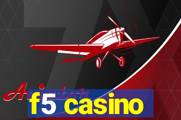 f5 casino