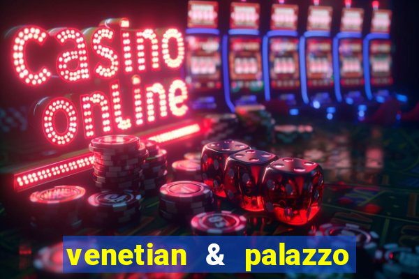 venetian & palazzo resort hotel casinos