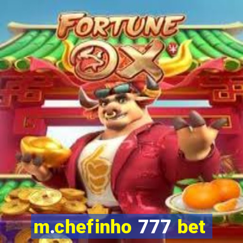 m.chefinho 777 bet