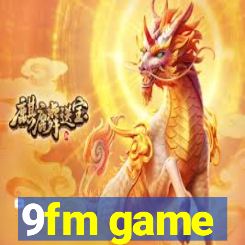 9fm game