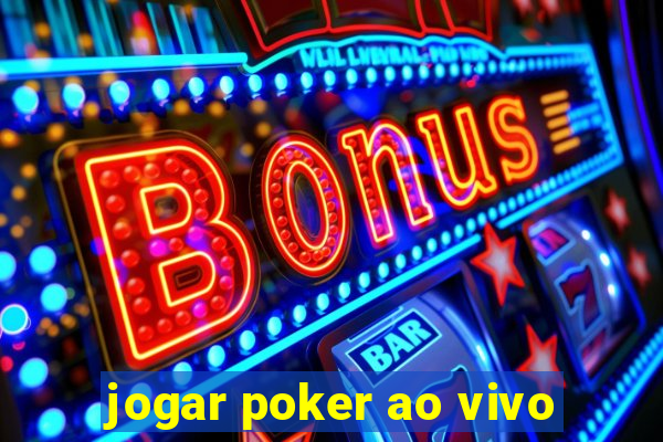 jogar poker ao vivo