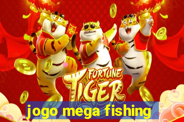 jogo mega fishing