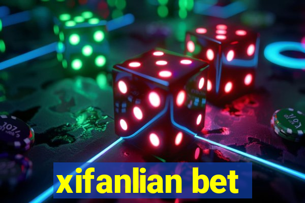 xifanlian bet