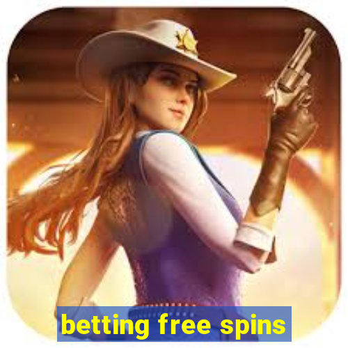 betting free spins