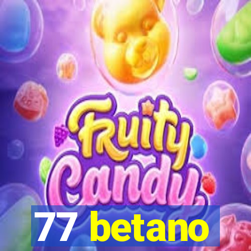 77 betano