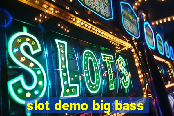 slot demo big bass